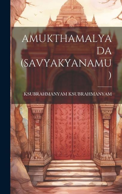 Knjiga Amukthamalyada (Savyakyanamu) KSUBRAHMANYAM KSUBRAHMANYAM