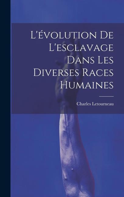 Kniha L'évolution De L'esclavage Dans Les Diverses Races Humaines 