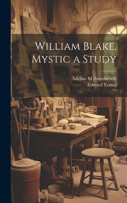 Knjiga William Blake, Mystic a Study Adeline M. Butterworth