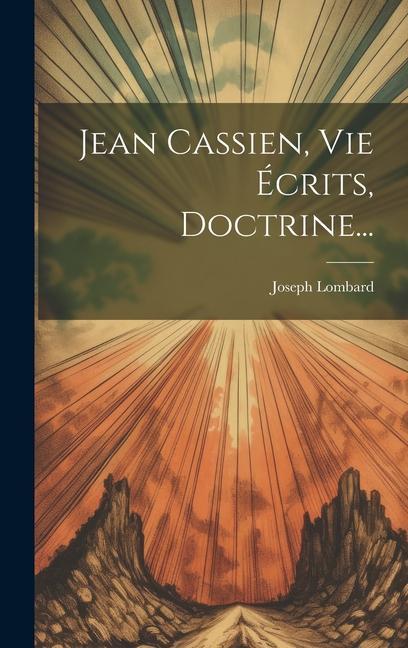 Könyv Jean Cassien, Vie Écrits, Doctrine... 