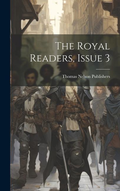 Knjiga The Royal Readers, Issue 3 Thomas Nelson Publishers