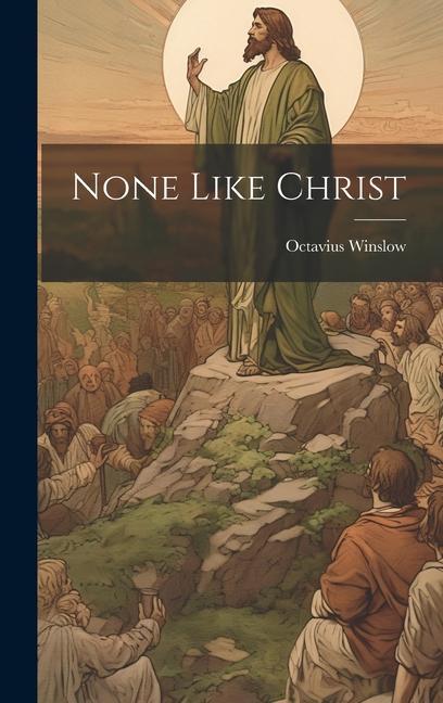 Knjiga None Like Christ Octavius Winslow