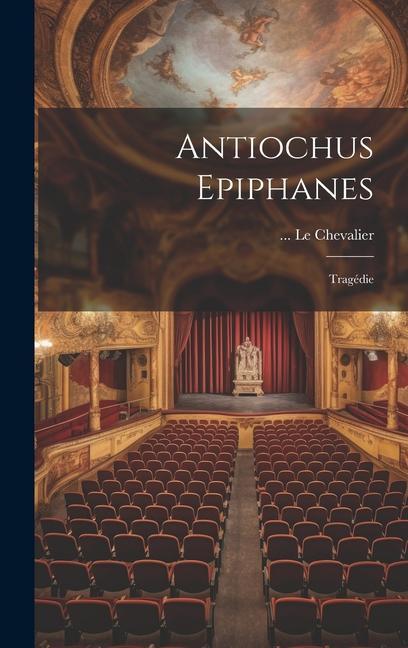 Carte Antiochus Epiphanes: Tragédie 