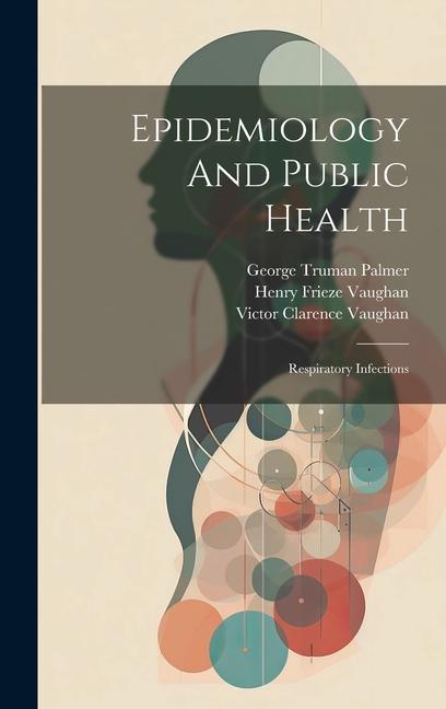 Carte Epidemiology And Public Health: Respiratory Infections Henry Frieze Vaughan