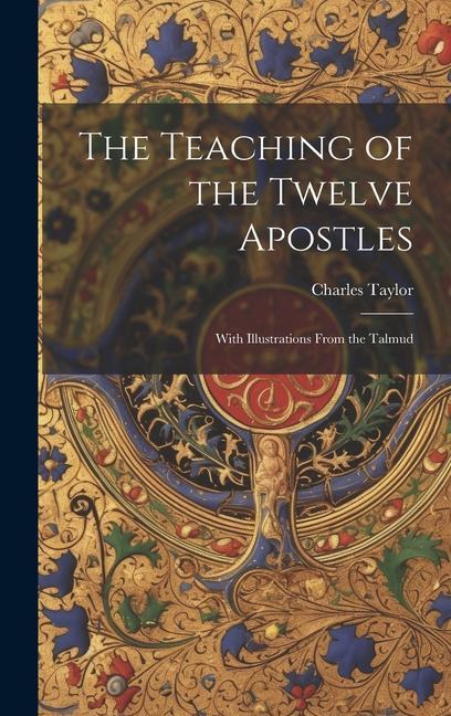 Buch The Teaching of the Twelve Apostles: With Illustrations From the Talmud Charles Taylor