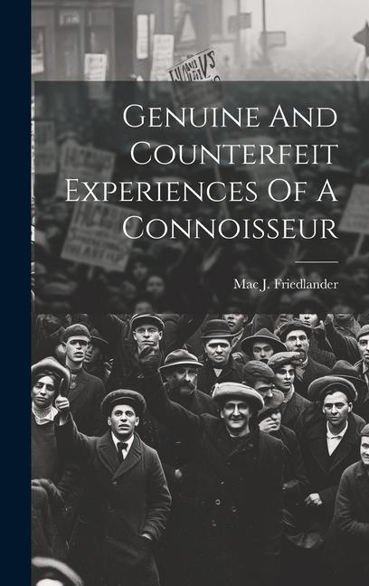 Knjiga Genuine And Counterfeit Experiences Of A Connoisseur Mac J. Friedlander
