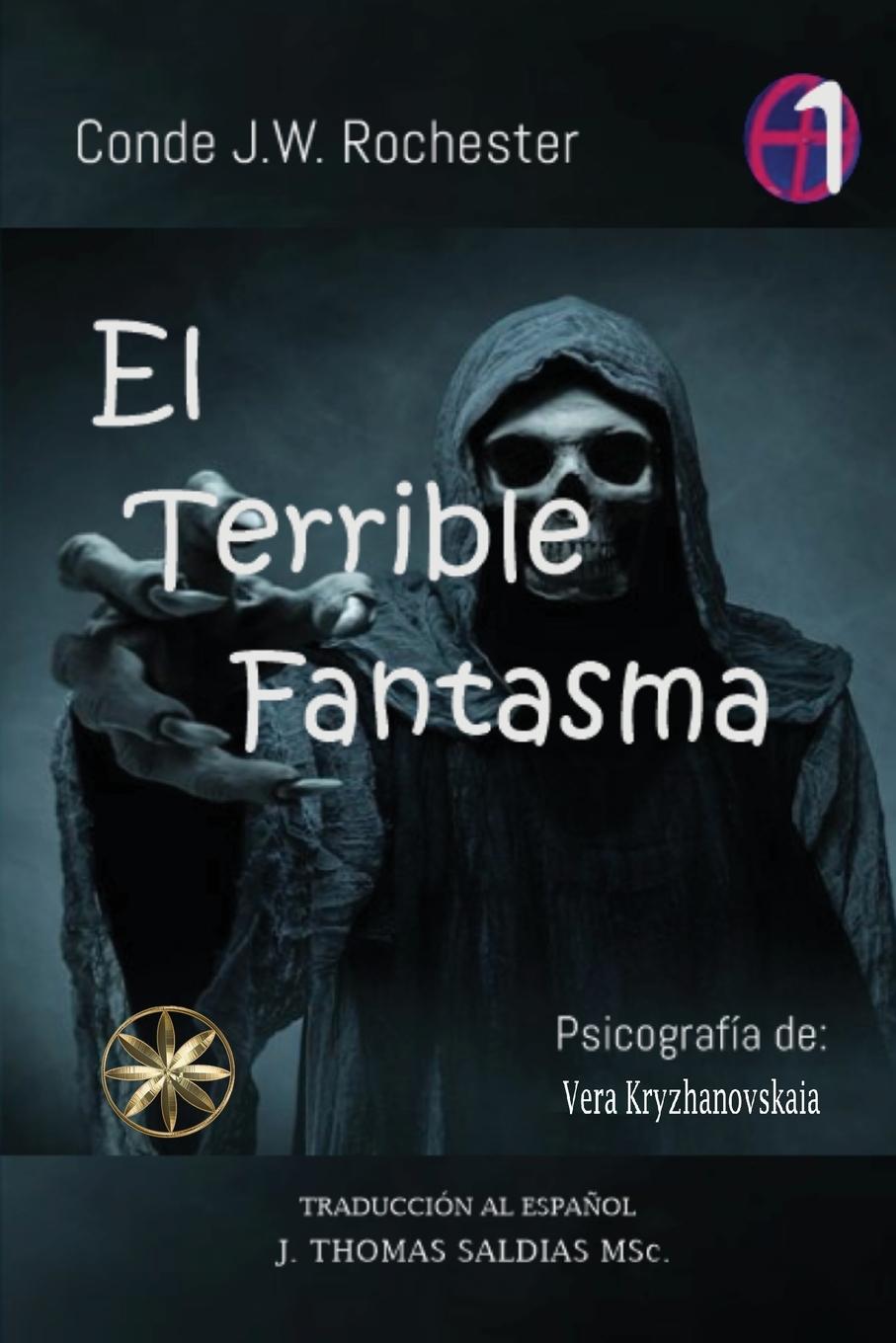 Knjiga El Terrible Fantasma Por El Espíritu Conde J. W. Rochester