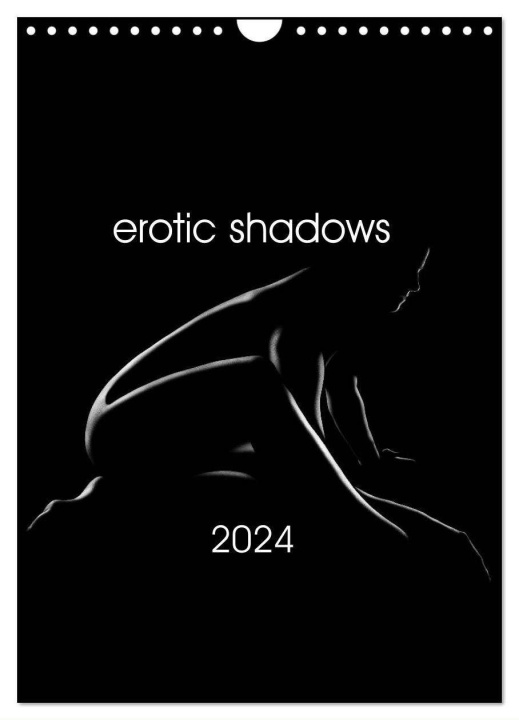Календар/тефтер erotic shadows 2024 (Wall Calendar 2024 DIN A4 portrait), CALVENDO 12 Month Wall Calendar 
