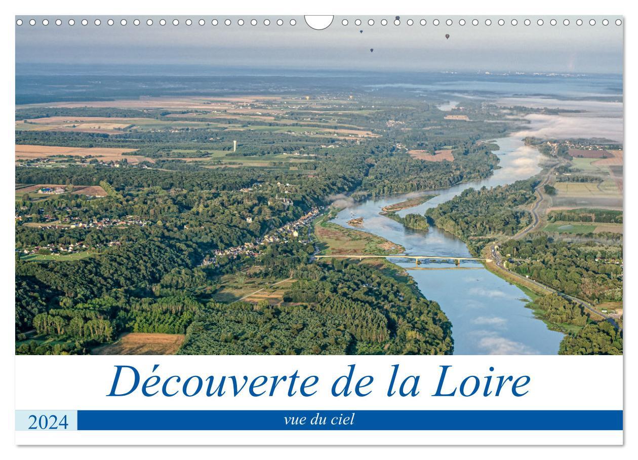 Kalendár/Diár Découverte de la Loire vue du ciel (Calendrier mural 2024 DIN A3 vertical), CALVENDO calendrier mensuel 