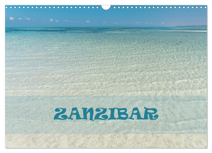 Calendar/Diary Zanzibar - a pearl of the Indian Ocean (Wall Calendar 2024 DIN A3 landscape), CALVENDO 12 Month Wall Calendar 