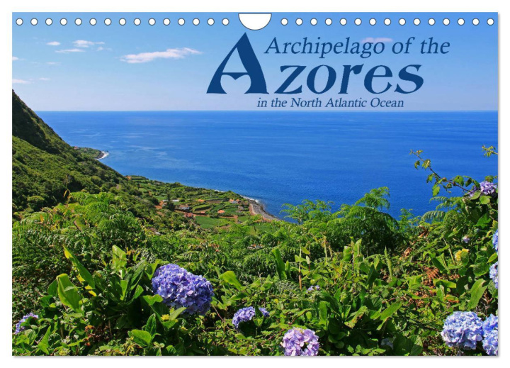 Naptár/Határidőnapló Archipelago of the Azores in the North Atlantic Ocean (Wall Calendar 2024 DIN A4 landscape), CALVENDO 12 Month Wall Calendar 