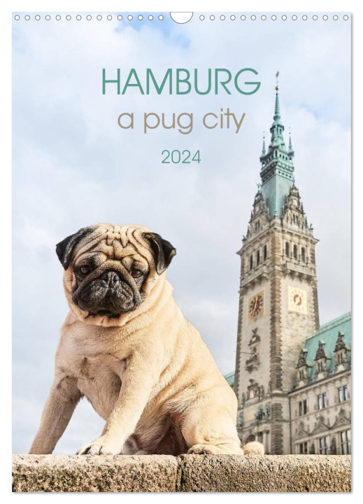 Kalendár/Diár Hamburg - a pug city (Wall Calendar 2024 DIN A3 portrait), CALVENDO 12 Month Wall Calendar 