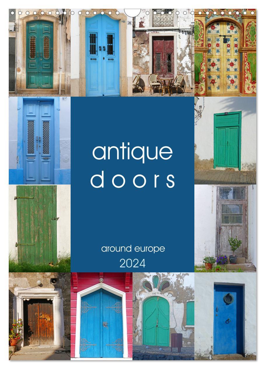 Календар/тефтер antique doors around europe (Wall Calendar 2024 DIN A3 portrait), CALVENDO 12 Month Wall Calendar 