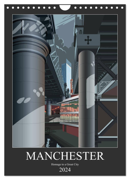 Naptár/Határidőnapló Manchester, Homage to a Great City. (Wall Calendar 2024 DIN A4 portrait), CALVENDO 12 Month Wall Calendar 