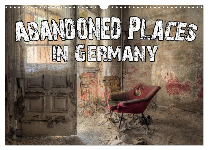 Календар/тефтер Abandoned Places in Germany (Wall Calendar 2024 DIN A3 landscape), CALVENDO 12 Month Wall Calendar 