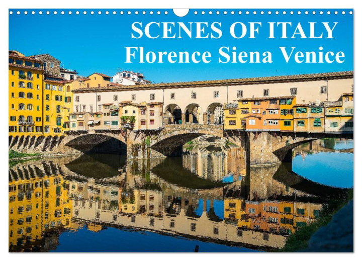 Naptár/Határidőnapló Scenes of Italy Florence Siena Venice (Wall Calendar 2024 DIN A3 landscape), CALVENDO 12 Month Wall Calendar 