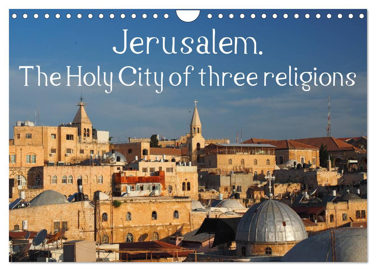 Naptár/Határidőnapló Jerusalem. The Holy City of three religions (Wall Calendar 2024 DIN A4 landscape), CALVENDO 12 Month Wall Calendar 