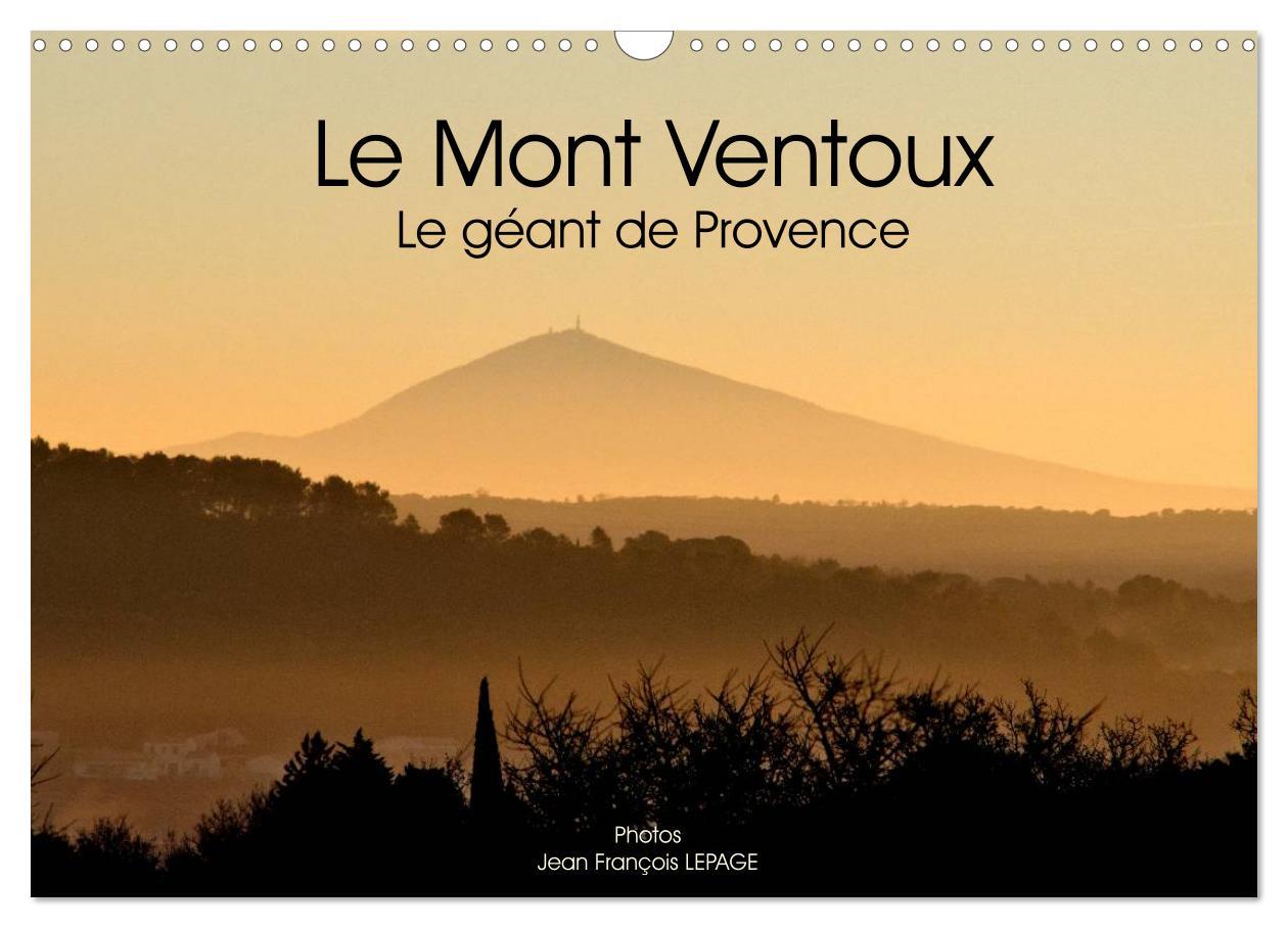 Kalendář/Diář Le Mont Ventoux Le géant de Provence (Calendrier mural 2024 DIN A3 vertical), CALVENDO calendrier mensuel 