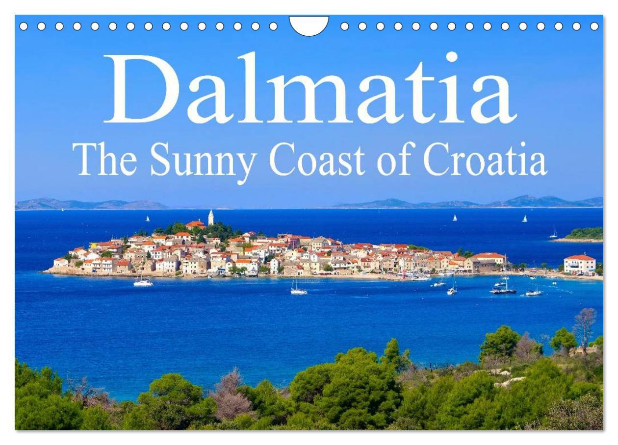 Naptár/Határidőnapló Dalmatia The Sunny Coast of Croatia (Wall Calendar 2024 DIN A4 landscape), CALVENDO 12 Month Wall Calendar 