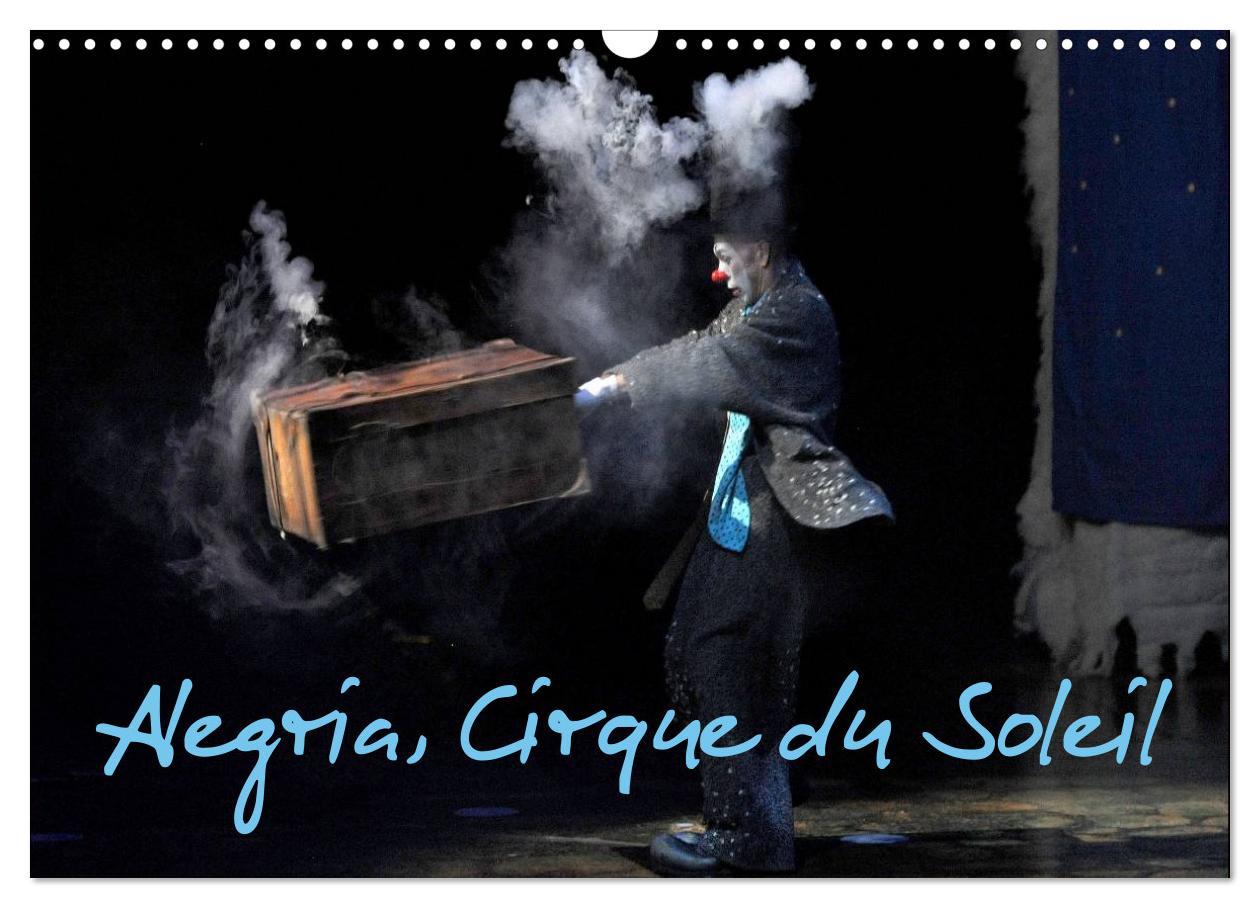 Naptár/Határidőnapló Alegria, Cirque du Soleil (Calendrier mural 2024 DIN A3 vertical), CALVENDO calendrier mensuel 