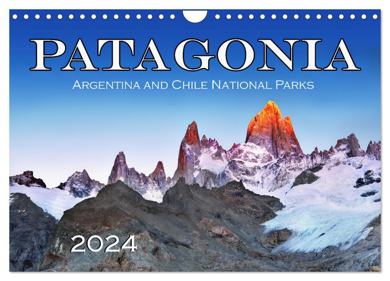 Calendar / Agendă Patagonia, Argentina and Chile National Parks (Wall Calendar 2024 DIN A4 landscape), CALVENDO 12 Month Wall Calendar 