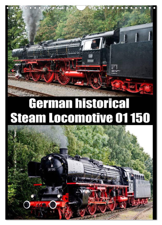 Kalendar/Rokovnik Steam Locomotive 01 150 / UK-Version (Wall Calendar 2024 DIN A3 portrait), CALVENDO 12 Month Wall Calendar 