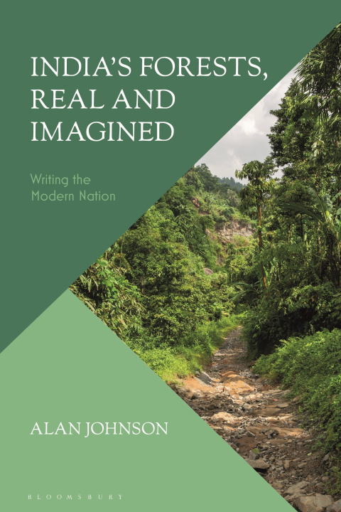 Knjiga India's Forests, Real and Imagined: Writing the Modern Nation 