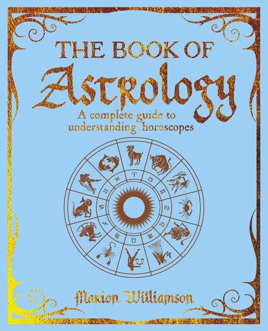 Carte The Book of Astrology: A Complete Guide to Understanding Horoscopes 