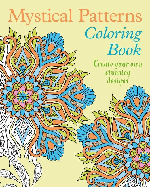 Knjiga Mystical Patterns Coloring Book: Create Your Own Stunning Designs 