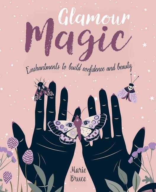 Carte Glamour Magic: Enchantments to Build Confidence and Beauty 