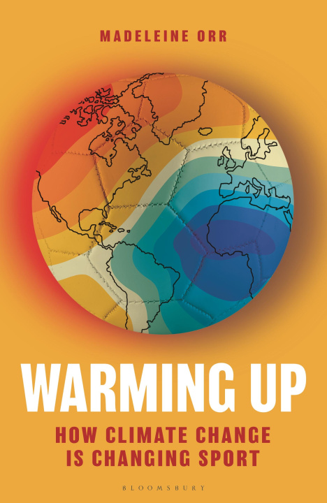 Βιβλίο Warming Up: How Climate Change Is Changing Sport 