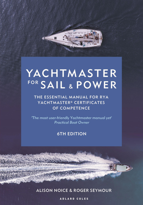 Libro Yachtmaster for Sail and Power: The Essential Manual for Rya Yachtmaster(r) Certificates of Competence Alison Noice