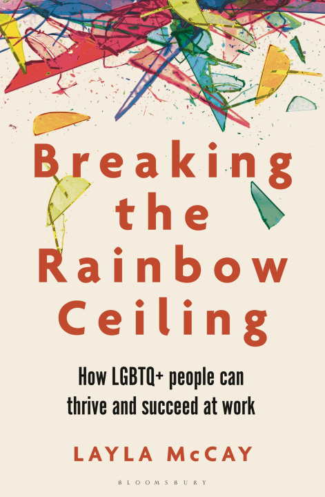 Könyv Breaking the Rainbow Ceiling: What's Holding LGBTQ+ People Back at Work and What We Can All Do about It 