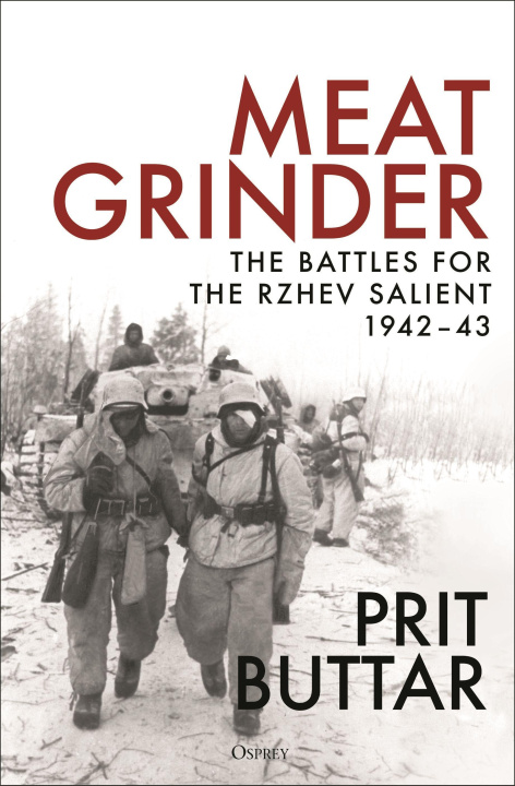 Knjiga Meat Grinder: The Battles for the Rzhev Salient, 1942-43 