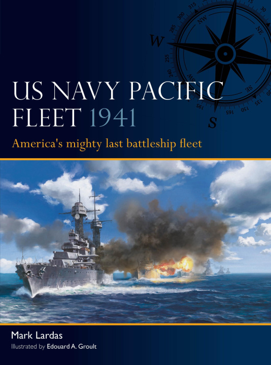 Carte The Us Pacific Fleet 1941: America's Mighty Last Battleship Fleet Edouard A. Groult