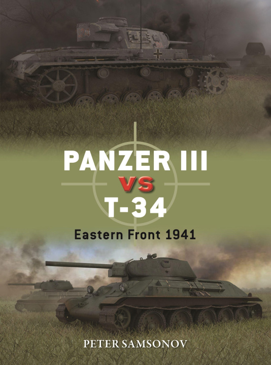 Kniha Panzer III Vs T-34: Eastern Front 1941 