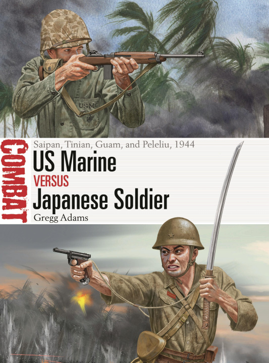 Könyv US Marine Vs Japanese Soldier: Saipan, Tinian, Guam, and Peleliu, 1944 Johnny Shumate