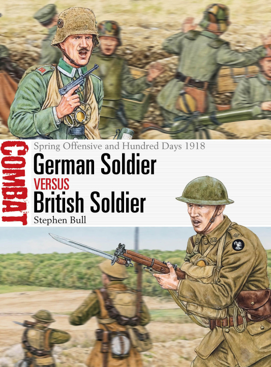 Könyv German Soldier Vs British Soldier: Spring Offensive and Hundred Days 1918 Adam Hook