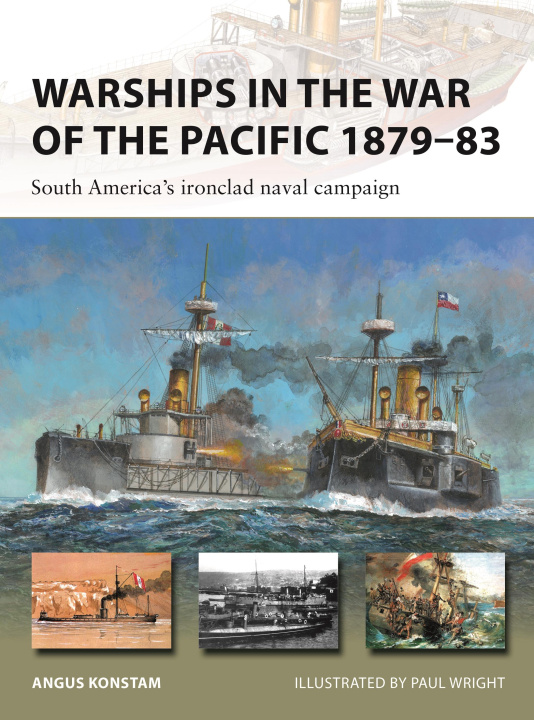 Könyv Warships in the War of the Pacific 1879-83: South America's Ironclad Naval Campaign Paul Wright