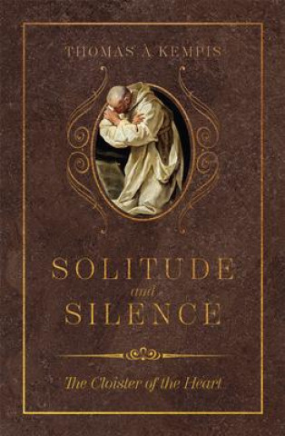 Buch Solitude and Silence: The Cloister of the Heart 