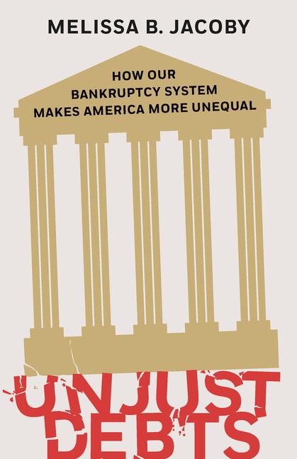 Buch Unjust Debts: How Our Bankruptcy System Makes America More Unequal Melissa B. Jacoby