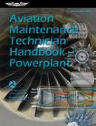 Carte Aviation Maintenance Technician Handbook--Powerplant (2023): Faa-H-8083-32b U S Department of Transportation