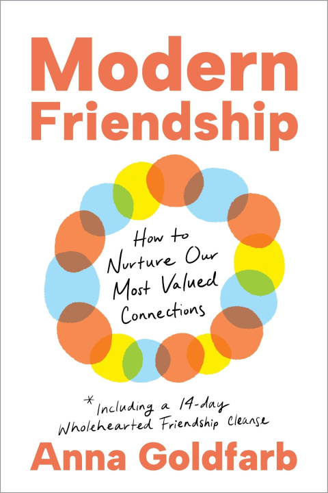 Carte Modern Friendship: How to Nurture Our Most Valued Connections 
