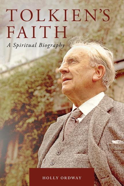 Könyv Tolkien's Faith: A Spiritual Biography 
