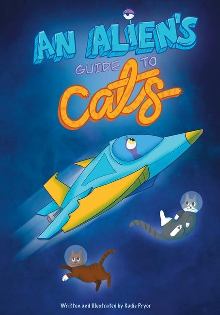 Knjiga An Alien's Guide to Cats Sadie Pryor