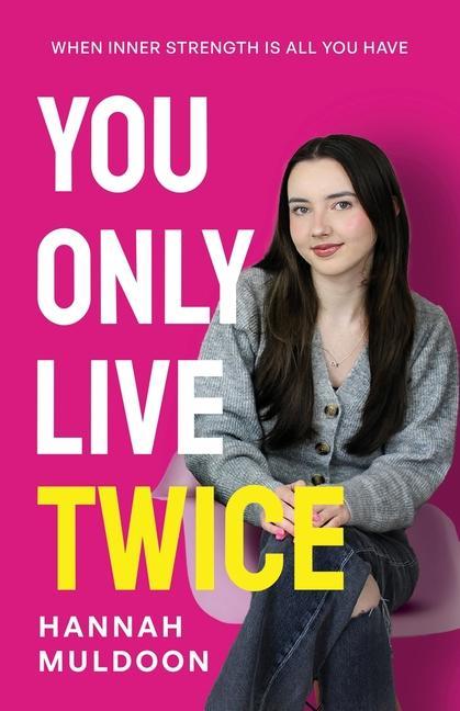 Buch You Only Live Twice: When Inner Strength Is All You Have Hannah Muldoon