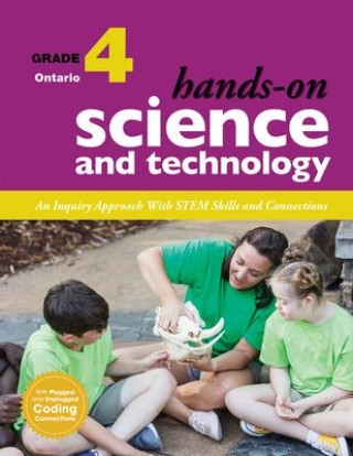 Libro Hands-On Science and Technology for Ontario, Grade 4: An Inquiry Approach with Stem Skills and Connections Kellie Ierullo