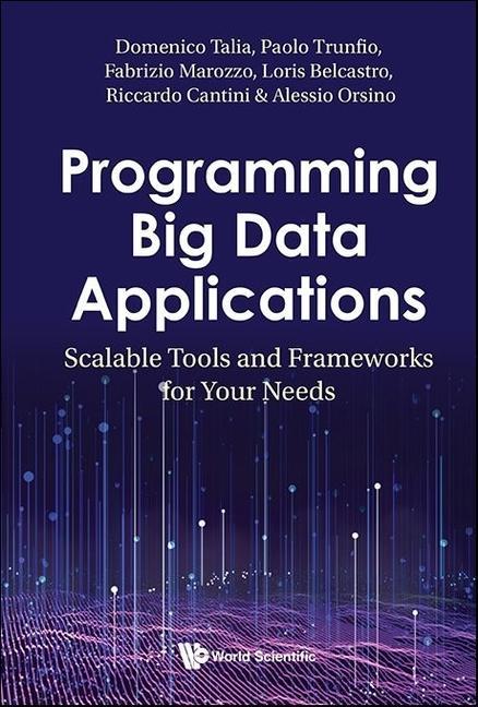 Knjiga Programming Big Data Applications Scalable Tools and Frameworks for Your Needs Loris Belcastro
