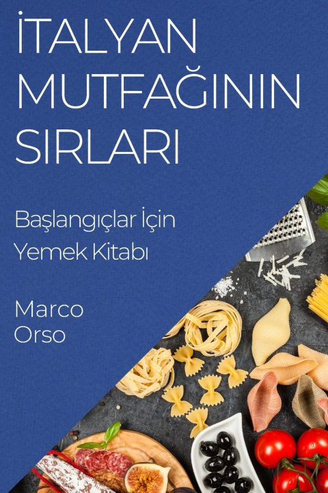 Knjiga ?talyan Mutfa??n?n S?rlar? Marco Orso