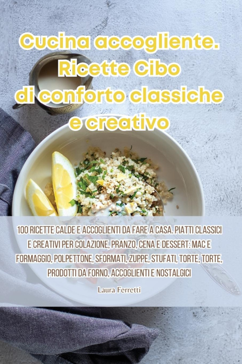 Buch Cucina accogliente. Ricette Cibo di conforto classiche e creativo Laura Ferretti